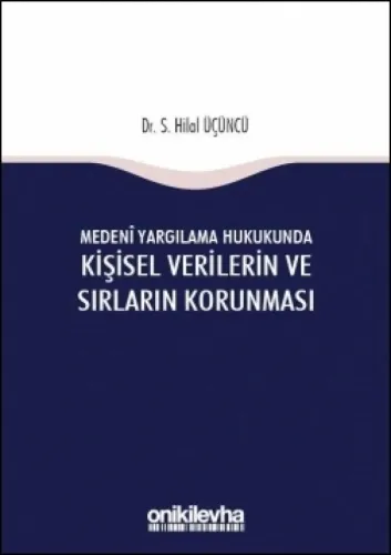 Medeni Yargılama Hukukunda Kişisel Verilerin ve Sırların Korunması