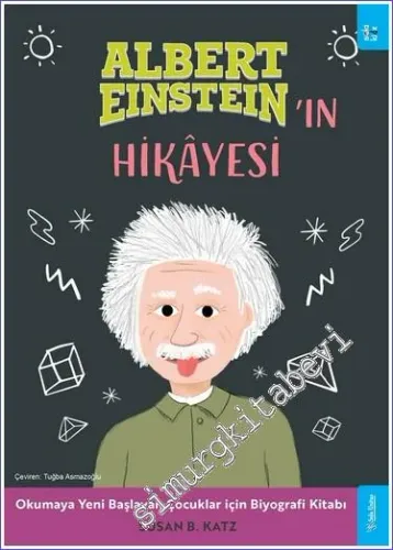 Albert Einstein'ın Hikayesi : Okumaya Yeni Başlayan Çocuklar için Biyo