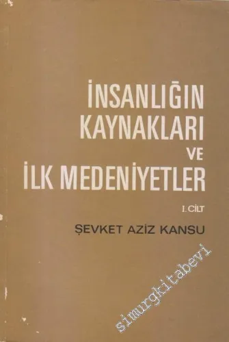 İnsanlığın Kaynakları ve İlk Medeniyetler Cilt 1 -        1971