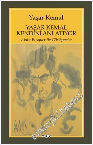Yaşar Kemal Kendini Anlatıyor: Alain Bosquet ile Görüşmeler -         2025