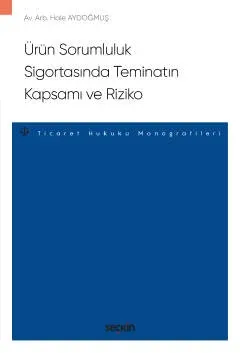 Ürün Sorumluluk Sigortasında Teminatın Kapsamı ve Riziko