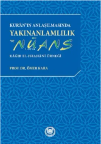 Kur'an'ın Anlaşılmasında Yakınanlamlılık Ve Nüans Rağıb El Isfahani Ör