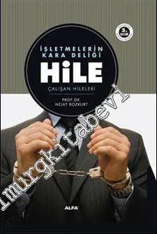 İşletmelerin Kara Deliği Hile: Çalışan Hileleri CİLTLİ -         2016