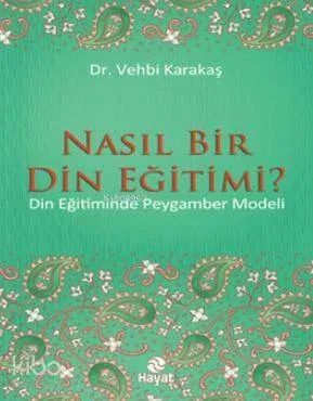 Nasıl Bir Din Eğitimi?; Din Eğitiminde Peygamber Modeli