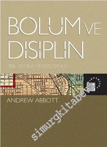 Bölüm ve Disiplin: 100. Yılında Sikago Okulu -         2014