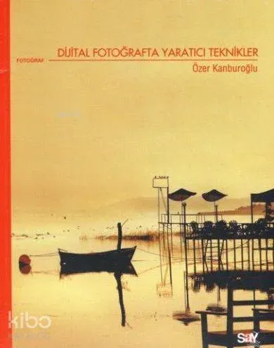 Dijital Fotoğrafta Yaratıcı Teknikler