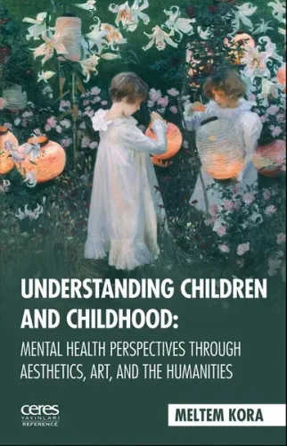 Understanding Children And Childhood: Mental Health Perspectives Through Aesthetics, Art, Aad The Hu