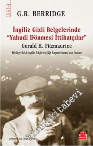 İngiliz Gizli Belgelerinde Yahudi Dönmesi İttihatçılar -        2016