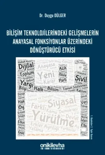 Bilişim Teknolojilerindeki Gelişmelerin Anayasal Fonksiyonlar Üzerinde