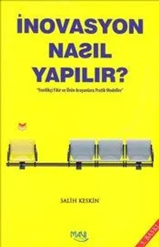 İnovasyon Nasıl Yapılır? Yenilikçi Fikir ve Ürün Arayanlara Pratik Modeller
