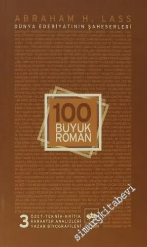 100 Büyük Roman - 3: Dünya Edebiyatının Şaheserleri -