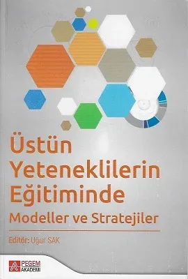 Üstün Yeteneklilerin Eğitiminde Modeller ve Stratejiler