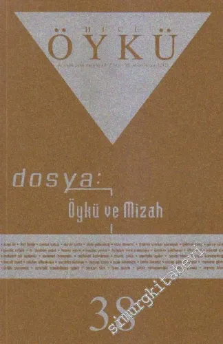 Hece Öykü: İki Aylık Öykü Dergisi, Dosya: Öykü ve Mizah 1 - Sayı: 38    7  Nisan - Mayıs