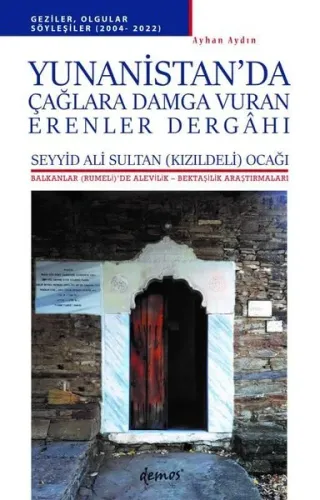 Yunanistan'da Çağlara Damga Vuran Erenler Dergahı - Balkanlar'da Alevilik-Bektaşilik Araştırmaları