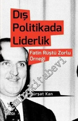 Dış Politikada Liderlik: Fatin Rüştü Zorlu Örneği -         2017