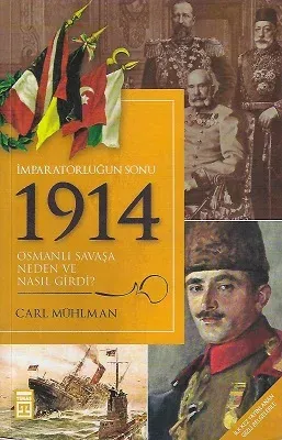 İmparatorluğun Sonu 1914 (Osmanlı Savaşa Neden ve Nasıl Girdi?)