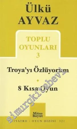 Toplu Oyunları 3: Troya'yı Özlüyorum - 8 Kısa Oyun -         2009