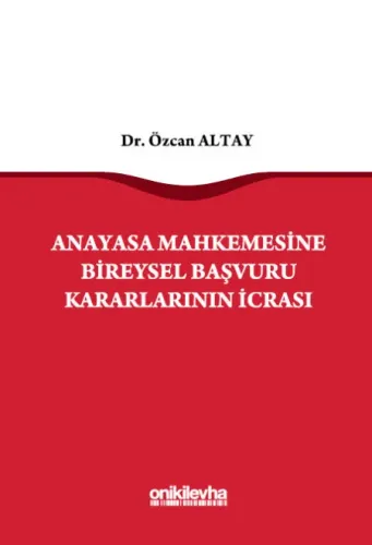 Anayasa Mahkemesine Bireysel Başvuru Kararlarının İcrası