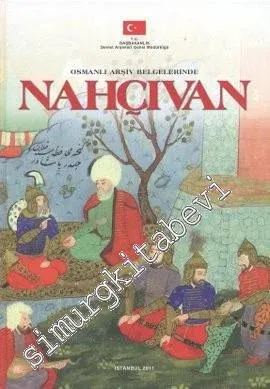 Osmanlı Arşiv Belgelerinde Nahçıvan CİLTLİ -