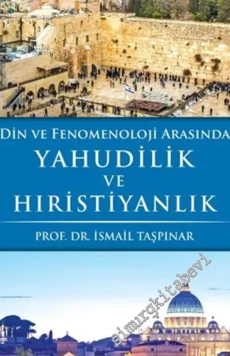 Din ve Fenomenoloji Arasında Yahudilik ve Hıristiyanlık -         2017