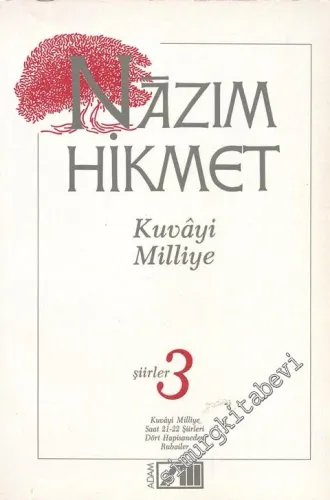Kuvayi Milliye (Şiirler 3) Kuvayi Milliye, Saat 21 - 22 Şiirleri, Dört Hapishaneden, Rubailer) -        1994