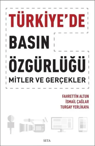 Türkiye'de Basın Özgürlüğü; Mitler ve Gerçekler