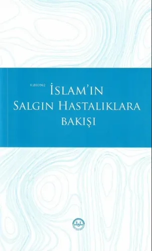 İslamın Salgın Hastalıklara Bakışı