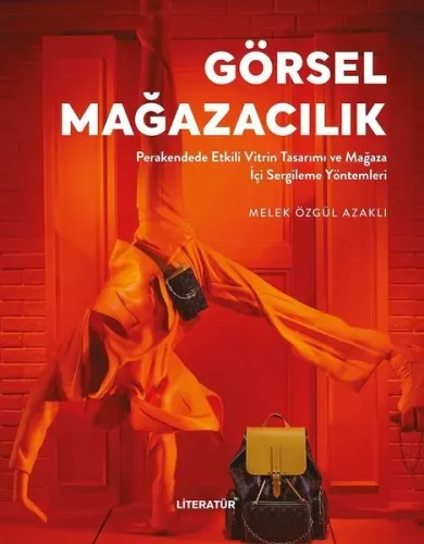 Görsel Mağazacılık;Perakendede Etkili Vitrin Tasarımı ve Mağaza İçi Sergileme Yöntemleri