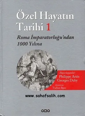 Özel Hayatın Tarihi 1 - Roma İmparatorluğu'ndan 1000 Yılına
