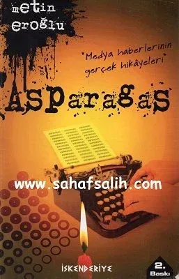 Asparagas - Medya Haberlerinin Gerçek Hikayeleri