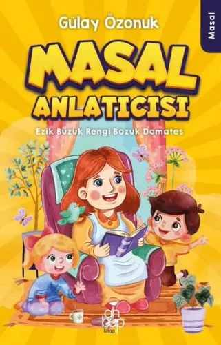 Masal Anlatıcısı ;Ezik Büzük Rengi  Bozuk Domates