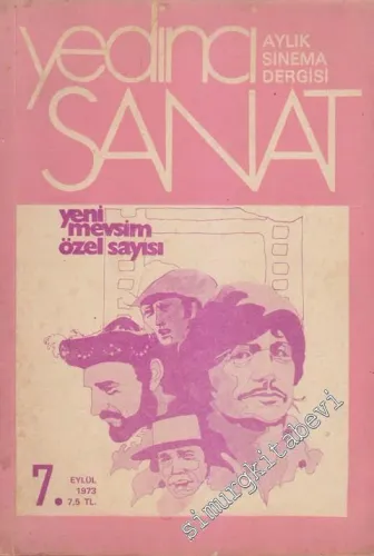 Yedinci Sanat: Aylık Sinema Dergisi : Yeni Mevsim Özel Sayısı - Sayı: 7      Eylül 1973