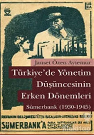Türkiye'de Yönetim Düşüncesinin Erken Dönemleri: Sümerbank (1930-1945)