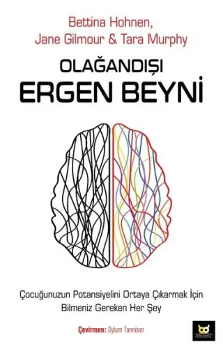 Olağandışı Ergen Beyni;Çocuğunuzun Potansiyelini Ortaya Çıkarmak İçin Bilmeniz Gereken Her Şey