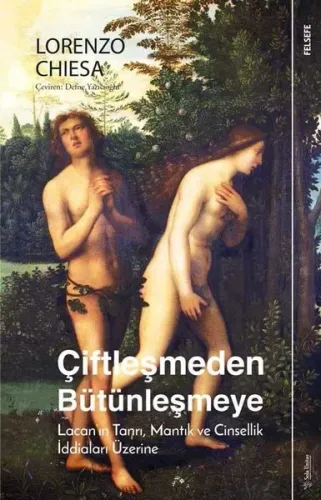 Çiftleşmeden Bütünleşmeye; Lacan'ın Tanrı, Mantık ve Cinsellik İddiaları Üzerine