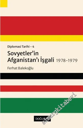 Sovyetler'in Afganistan'ı İşgali 1978-1979 : Diplomasi Tarihi 4 -