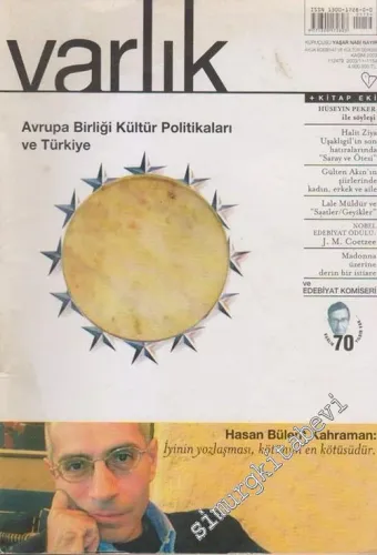 Varlık - Aylık Edebiyat ve Kültür Dergisi Soruşturma: Avrupa Birliği Kültür Politikaları ve Türkiye - Kasım 2003, Sayı: 1154, Yıl: 70       2003