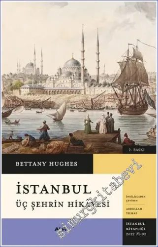 İstanbul: Üç Şehrin Hikâyesi CİLTLİ -