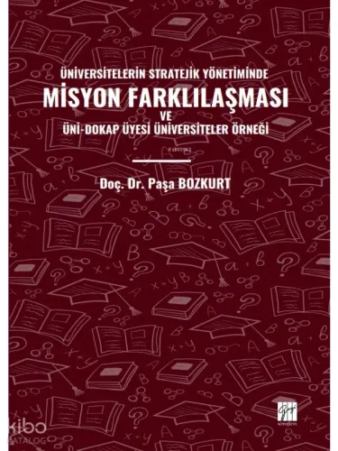 Üniversitelerin Stratejik Yönetiminde Misyon Farklılaşması ve Üni-Dokap Üyesi Üniversiteler Örneği