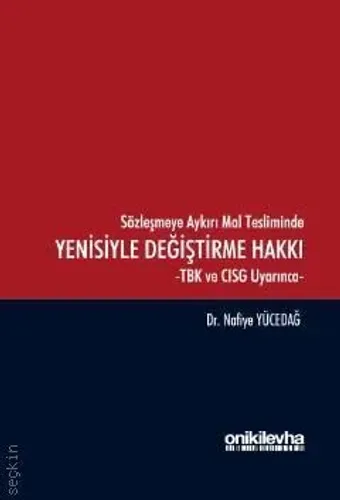 Sözleşmeye Aykırı Mal Tesliminde Yenisiyle Değiştirme Hakkı