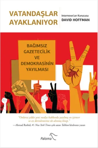 Vatandaşlar Ayaklanıyor; Bağımsız Gazetecilik ve Demokrasinin Yayılması