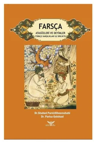 Farsça Atasözleri ve Deyimler Türkçe Karşılıkları ile Birlikte