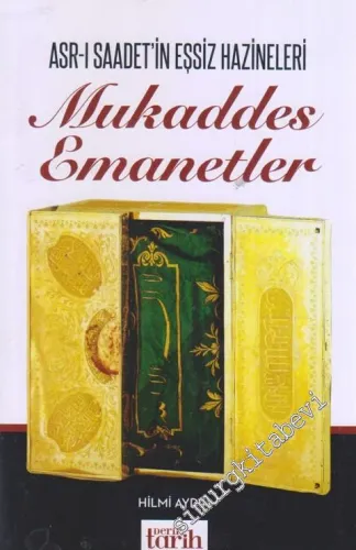 Mukaddes Emanetler : Asr-ı Saadet'in Eşsiz Hazineleri -        2016