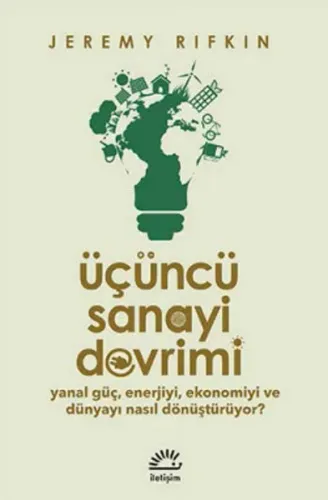 Üçüncü Sanayi Devrimi; Yanal Güç, Enerjiyi, Ekonomiyi ve Dünyayı Nasıl Dönüştürüyor