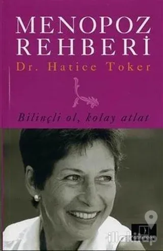 Menopoz Rehberi Bilinçli Ol, Kolay Atlat