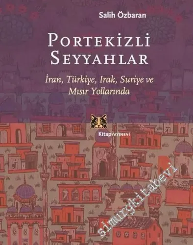 Portekizli Seyyahlar: İran, Türkiye, Irak, Suriye ve Mısır Yollarında -         2025