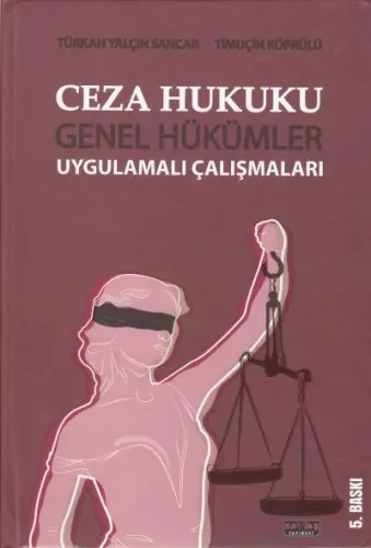 Ceza Hukuku Genel Hükümler Uygulamalı Çalışmaları