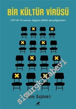 Bir Kültür Virüsü : COVİD 19 Sonrası Değişen Kültür Paradigmaları -         2020