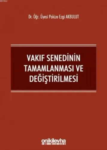 Vakıf Senedinin Tamamlanması ve Değiştirilmesi