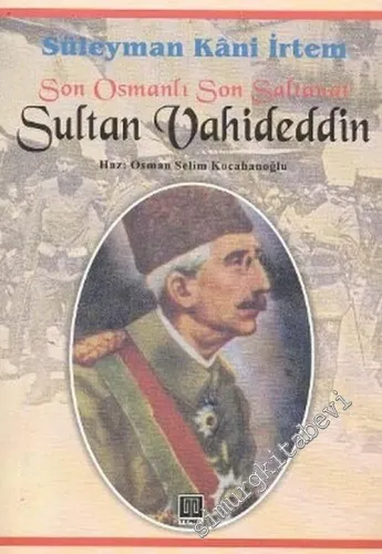 Son Osmanlı Son Saltanat Sultan Vahideddin -        2003